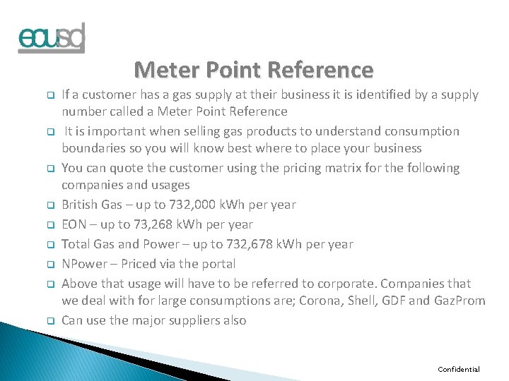 Meter Point Reference q q q q q If a customer has a gas