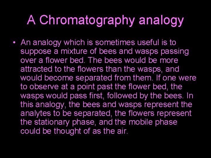A Chromatography analogy • An analogy which is sometimes useful is to suppose a A Chromatography analogy • An analogy which is sometimes useful is to suppose a