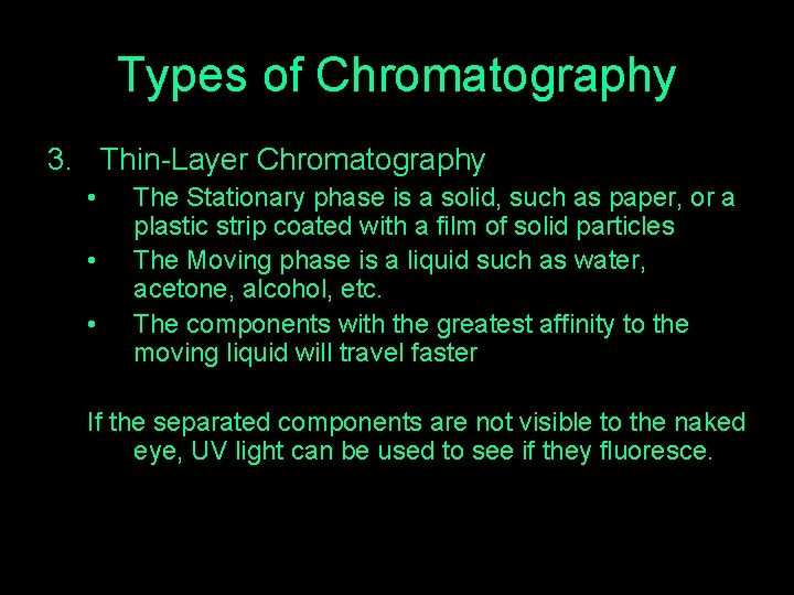 Types of Chromatography 3. Thin-Layer Chromatography • • • The Stationary phase is a Types of Chromatography 3. Thin-Layer Chromatography • • • The Stationary phase is a