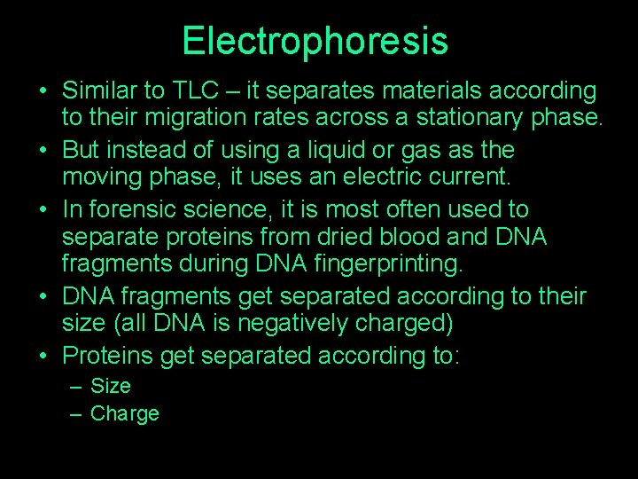 Electrophoresis • Similar to TLC – it separates materials according to their migration rates Electrophoresis • Similar to TLC – it separates materials according to their migration rates