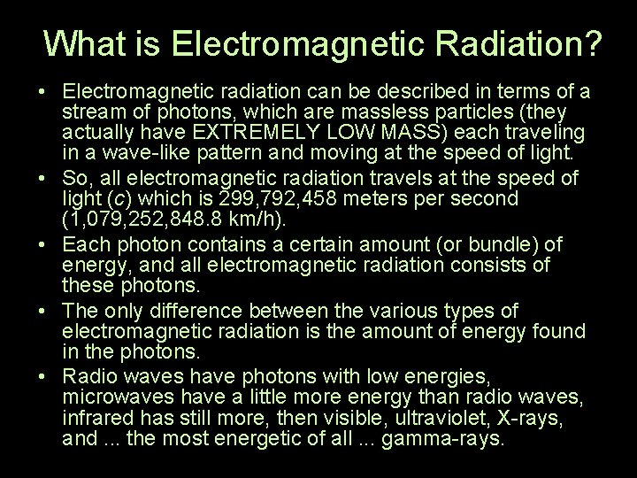 What is Electromagnetic Radiation? • Electromagnetic radiation can be described in terms of a What is Electromagnetic Radiation? • Electromagnetic radiation can be described in terms of a
