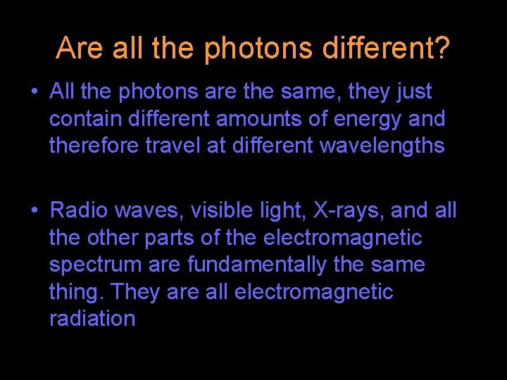 Are all the photons different? • All the photons are the same, they just Are all the photons different? • All the photons are the same, they just