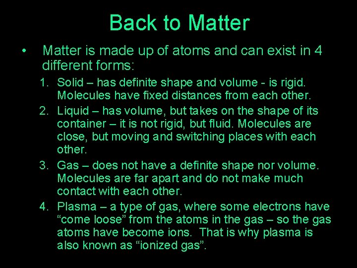 Back to Matter • Matter is made up of atoms and can exist in Back to Matter • Matter is made up of atoms and can exist in