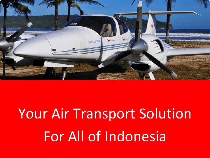 Susi Air Your Air Transport Solution For All of Indonesia 
