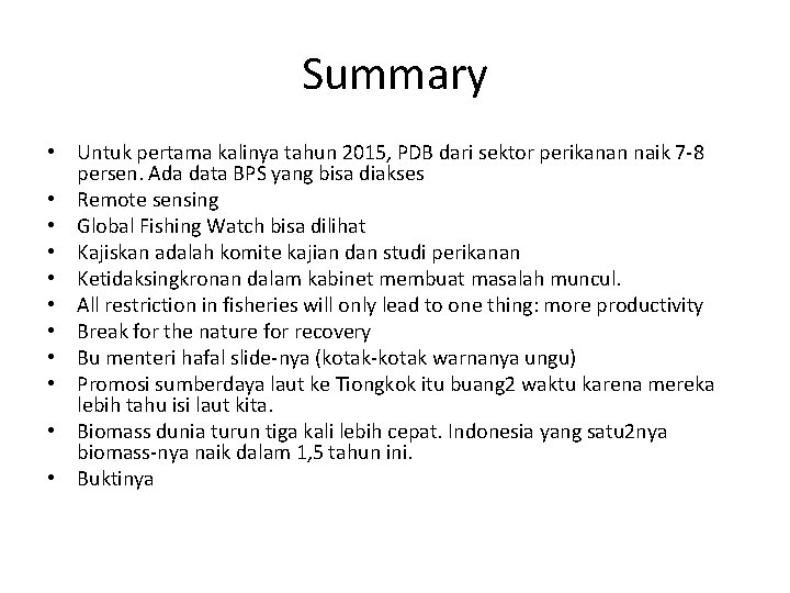 Summary • Untuk pertama kalinya tahun 2015, PDB dari sektor perikanan naik 7 -8