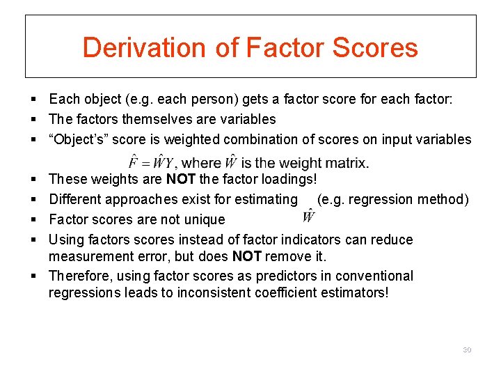 Derivation of Factor Scores § Each object (e. g. each person) gets a factor