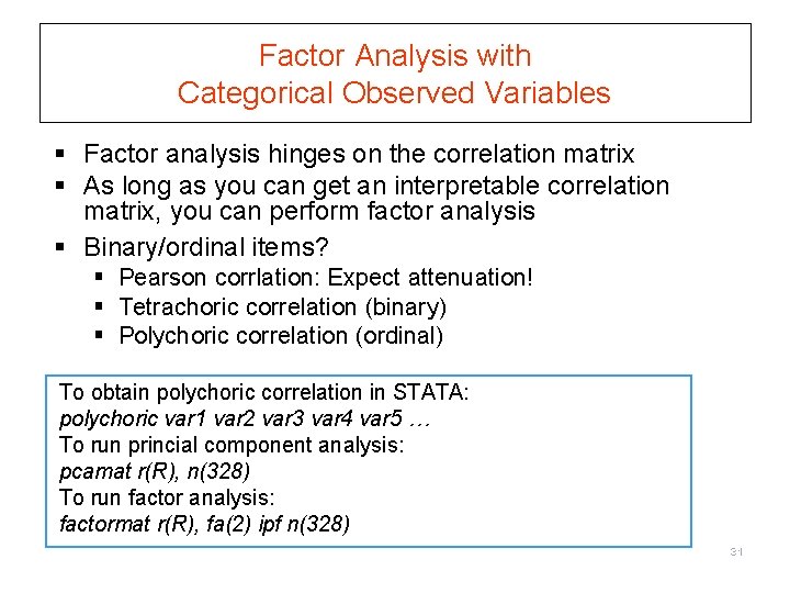 Factor Analysis with Categorical Observed Variables § Factor analysis hinges on the correlation matrix