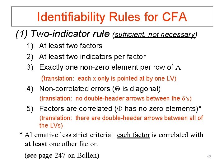 Identifiability Rules for CFA (1) Two-indicator rule (sufficient, not necessary) 1) At least two