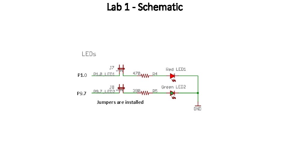 Lab 1 - Schematic P 1. 0 P 9. 7 Jumpers are installed 