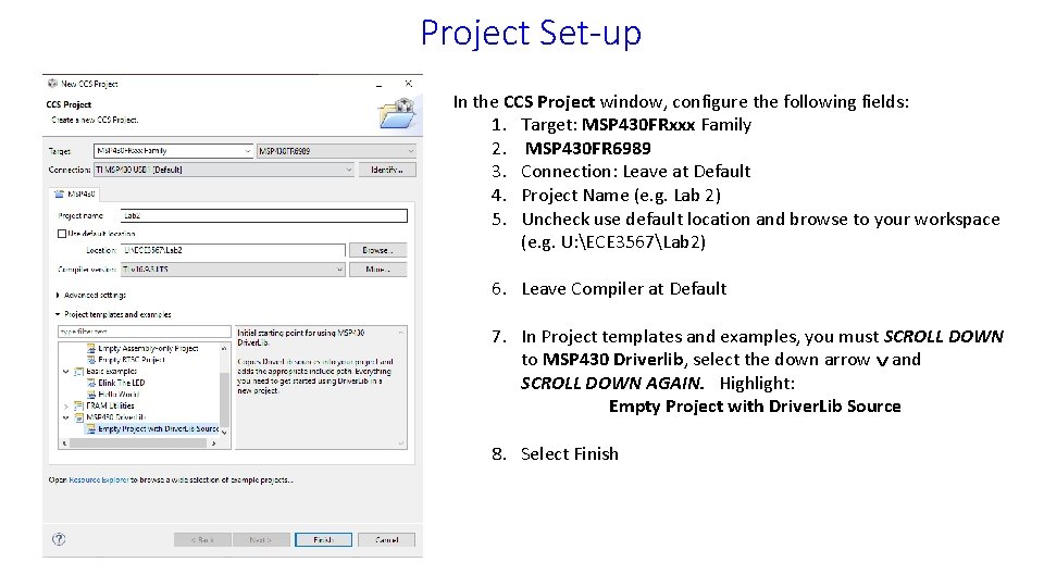 Project Set-up In the CCS Project window, configure the following fields: 1. Target: MSP