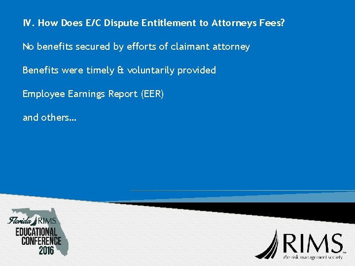 IV. How Does E/C Dispute Entitlement to Attorneys Fees? No benefits secured by efforts