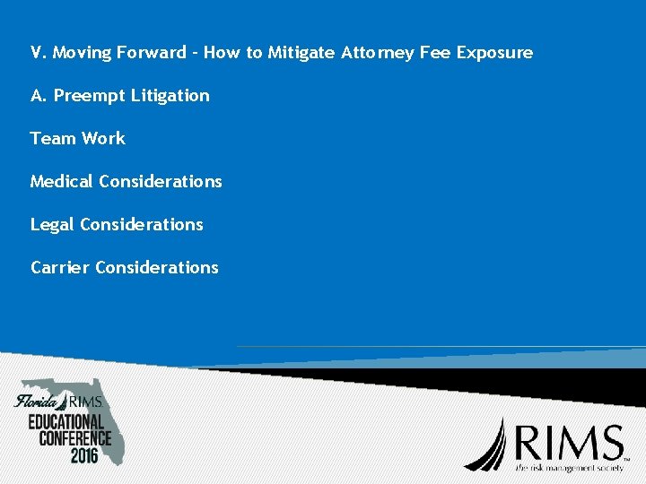 V. Moving Forward - How to Mitigate Attorney Fee Exposure A. Preempt Litigation Team