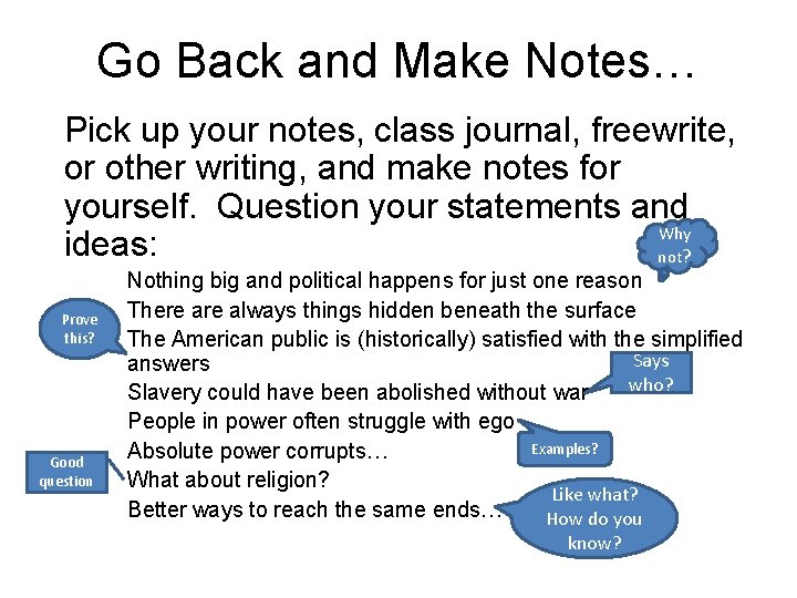 Go Back and Make Notes… Pick up your notes, class journal, freewrite, or other