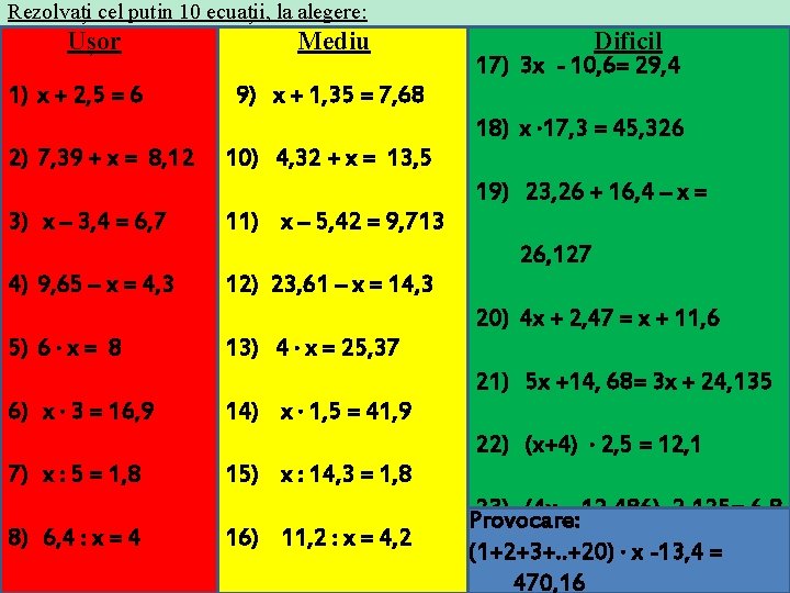 Rezolvați cel putin 10 ecuații, la alegere: Ușor 1) x + 2, 5 = Rezolvați cel putin 10 ecuații, la alegere: Ușor 1) x + 2, 5 =