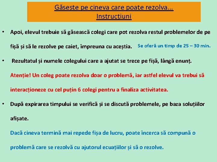 Găsește pe cineva care poate rezolva. . . Instrucțiuni • Apoi, elevul trebuie să Găsește pe cineva care poate rezolva. . . Instrucțiuni • Apoi, elevul trebuie să