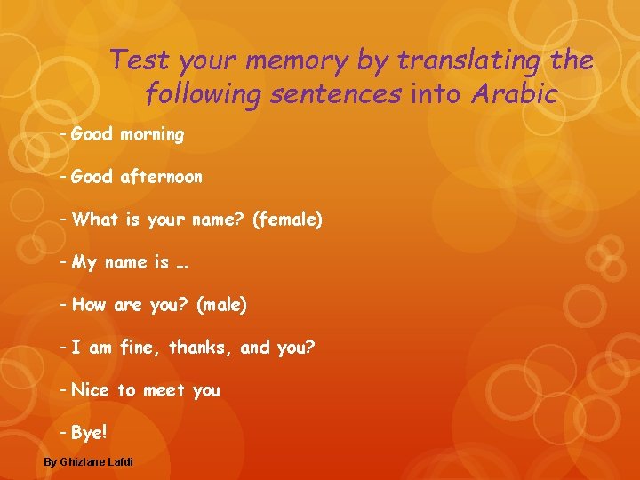 Test your memory by translating the following sentences into Arabic - Good morning -