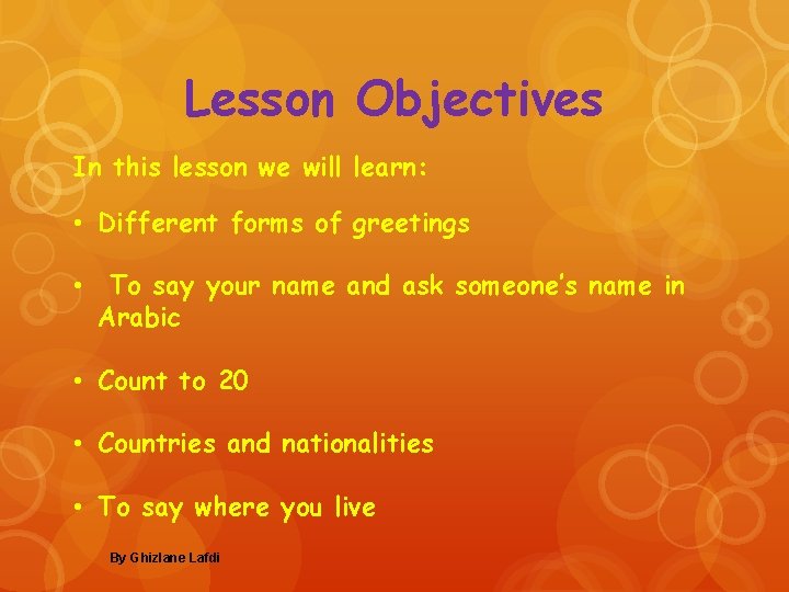 Lesson Objectives In this lesson we will learn: • Different forms of greetings •