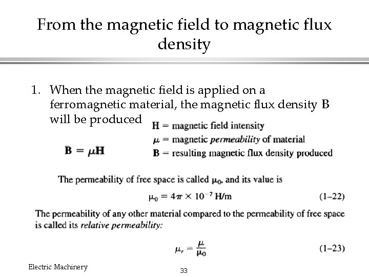 From the magnetic field to magnetic flux density 1. When the magnetic field is