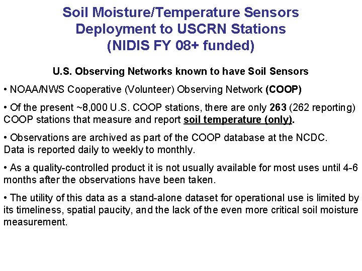 Soil Moisture/Temperature Sensors Deployment to USCRN Stations (NIDIS FY 08+ funded) U. S. Observing