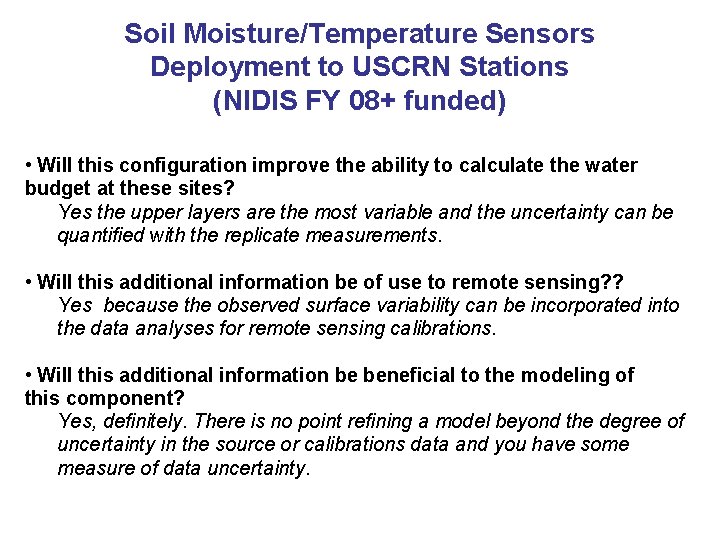 Soil Moisture/Temperature Sensors Deployment to USCRN Stations (NIDIS FY 08+ funded) • Will this