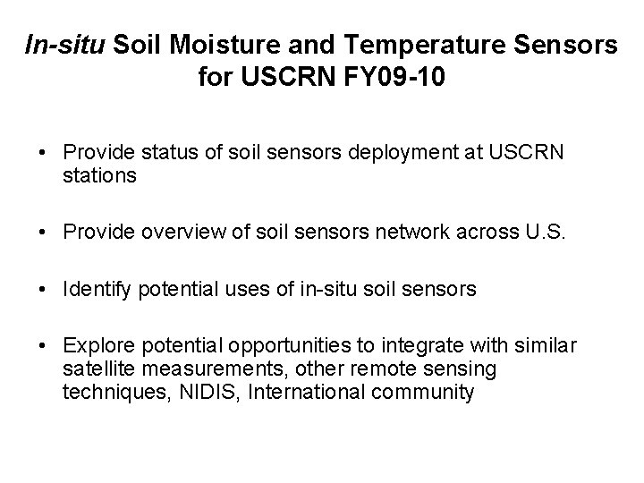 In-situ Soil Moisture and Temperature Sensors for USCRN FY 09 -10 • Provide status