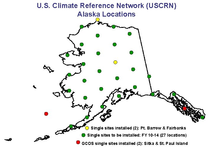 U. S. Climate Reference Network (USCRN) Alaska Locations Single sites installed (2): Pt. Barrow