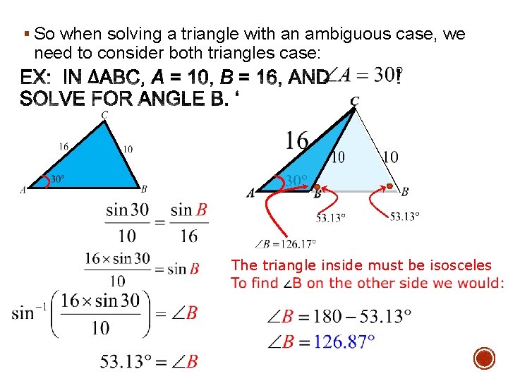 § So when solving a triangle with an ambiguous case, we need to consider