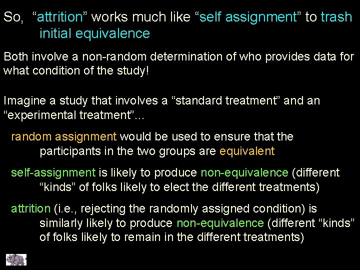 So, “attrition” works much like “self assignment” to trash initial equivalence Both involve a