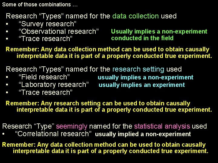 Some of those combinations … Research “Types” named for the data collection used •