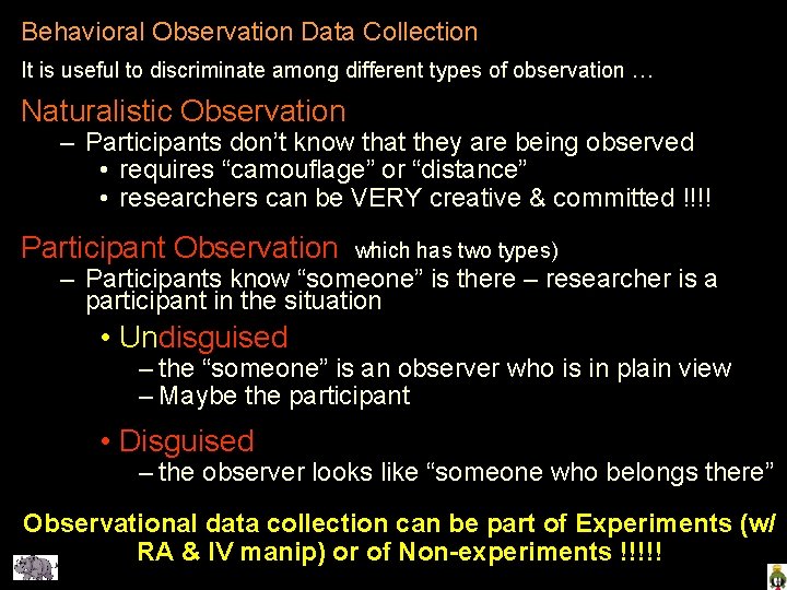 Behavioral Observation Data Collection It is useful to discriminate among different types of observation