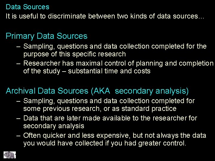 Data Sources … It is useful to discriminate between two kinds of data sources…