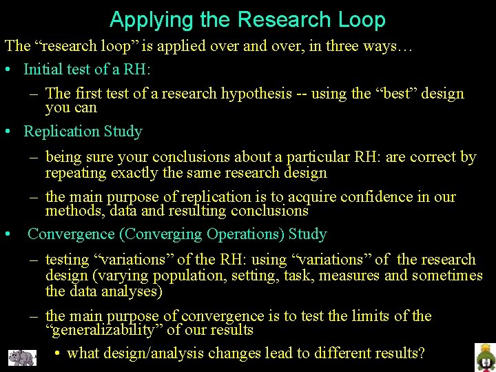 Applying the Research Loop The “research loop” is applied over and over, in three