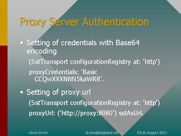 Proxy Server Authentication • Setting of credentials with Base 64 encoding (Sst. Transport configuration.