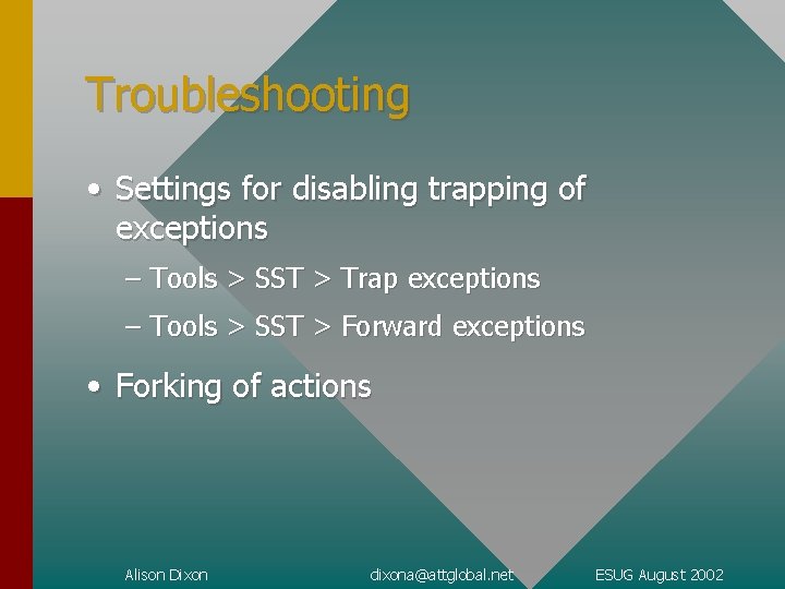 Troubleshooting • Settings for disabling trapping of exceptions – Tools > SST > Trap