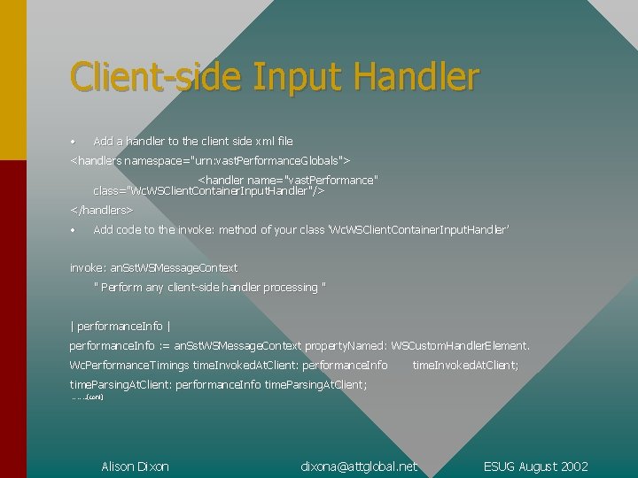 Client-side Input Handler • Add a handler to the client side xml file <handlers
