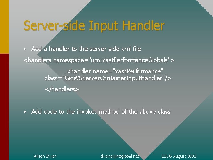 Server-side Input Handler • Add a handler to the server side xml file <handlers