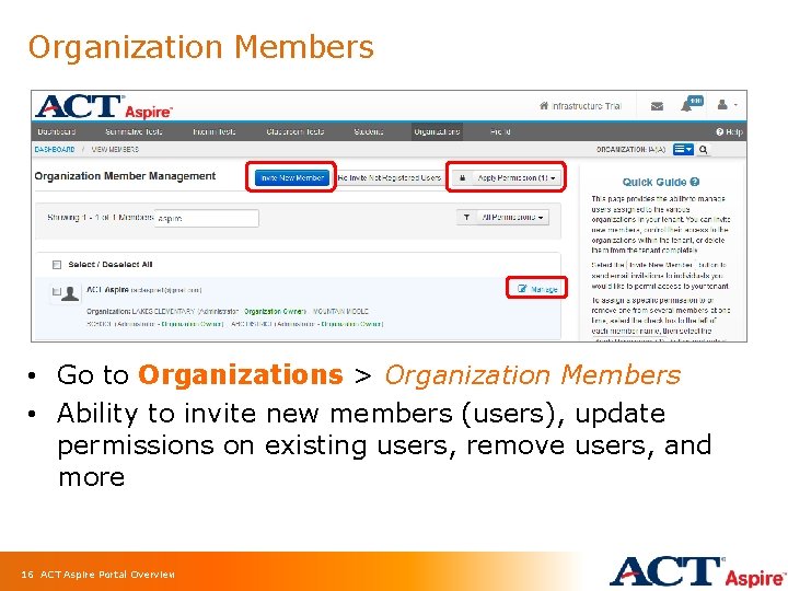 Organization Members • Go to Organizations > Organization Members • Ability to invite new