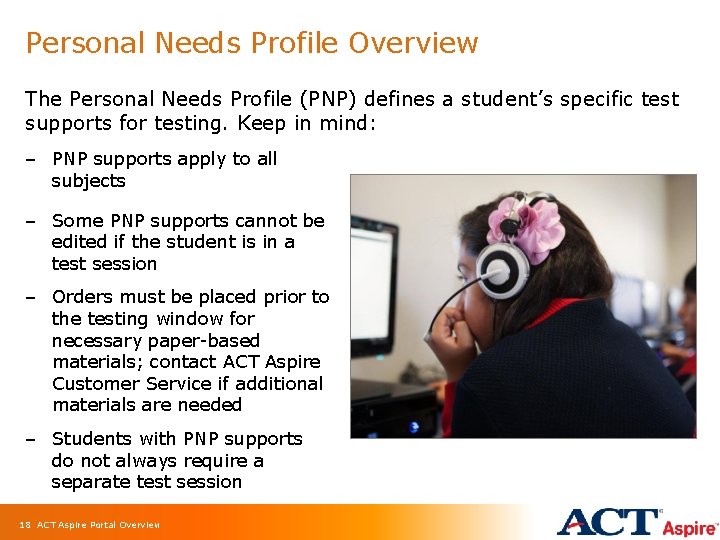 Personal Needs Profile Overview The Personal Needs Profile (PNP) defines a student’s specific test