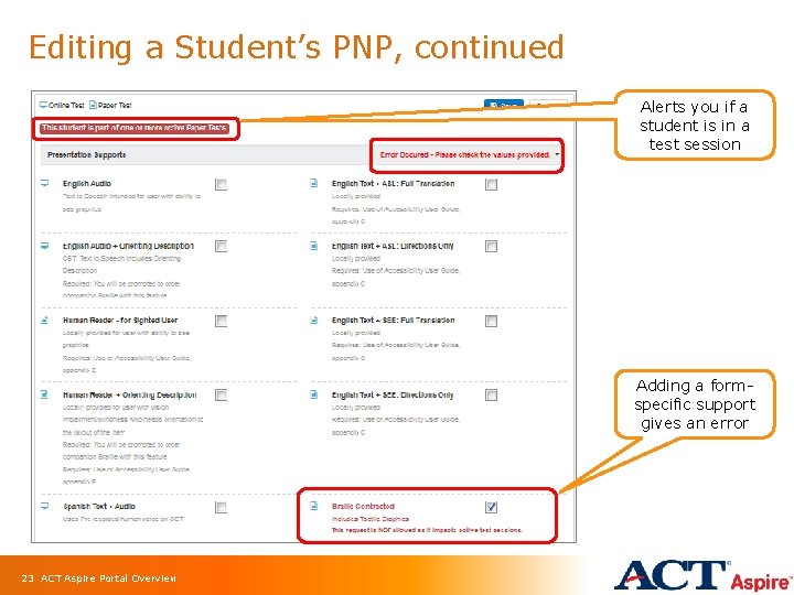 Editing a Student’s PNP, continued Alerts you if a student is in a test