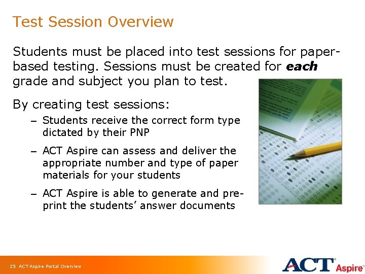 Test Session Overview Students must be placed into test sessions for paperbased testing. Sessions