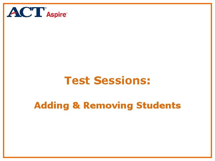 Test Sessions: Adding & Removing Students 