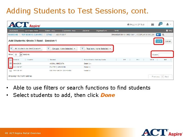 Adding Students to Test Sessions, cont. • Able to use filters or search functions