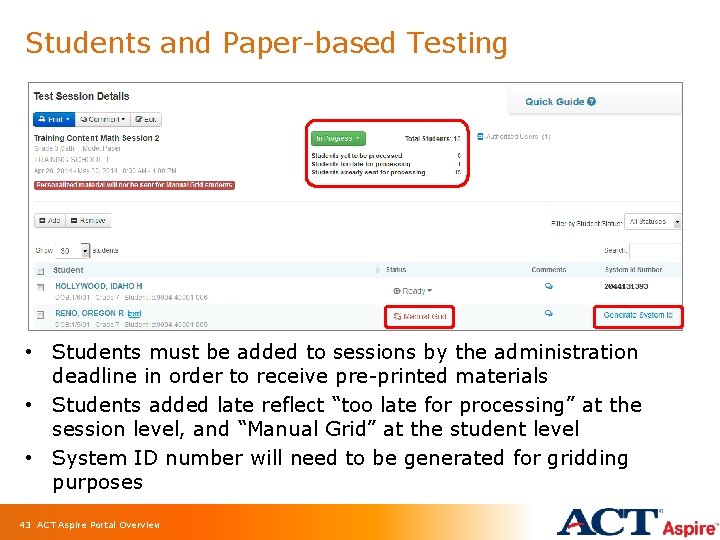 Students and Paper-based Testing • Students must be added to sessions by the administration