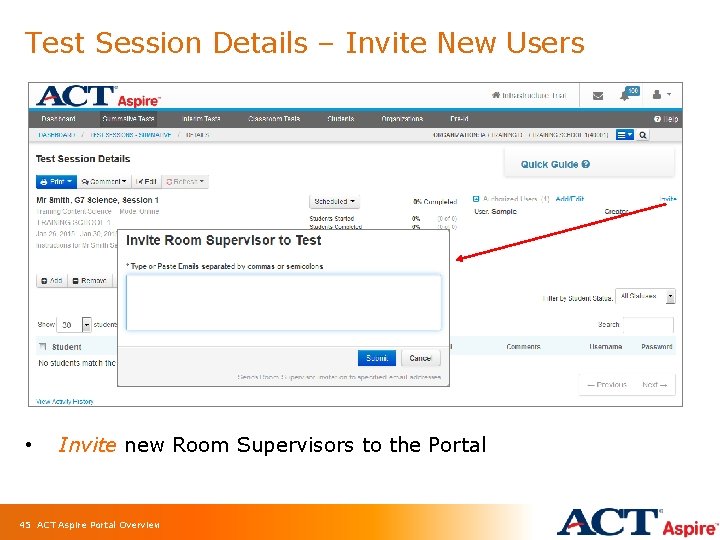 Test Session Details – Invite New Users • Invite new Room Supervisors to the