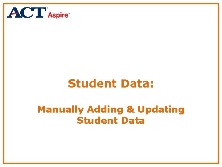 Student Data: Manually Adding & Updating Student Data 