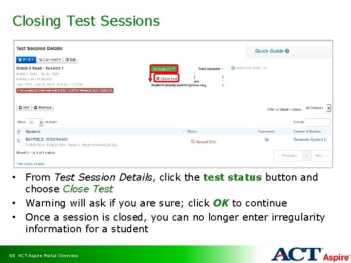 Closing Test Sessions • From Test Session Details, click the test status button and