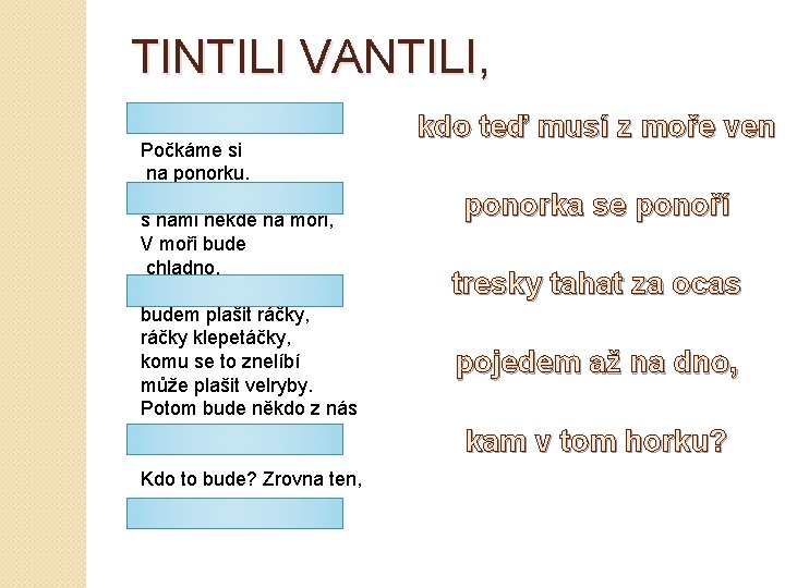 TINTILI VANTILI, Počkáme si na ponorku. s námi někde na moři, V moři bude