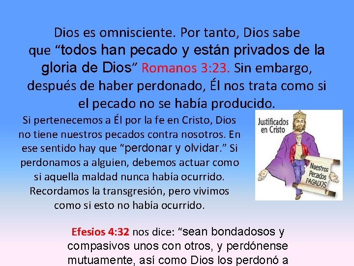 Dios es omnisciente. Por tanto, Dios sabe que “todos han pecado y están privados