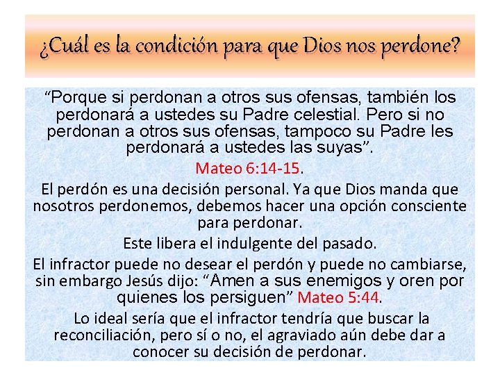 ¿Cuál es la condición para que Dios nos perdone? “Porque si perdonan a otros