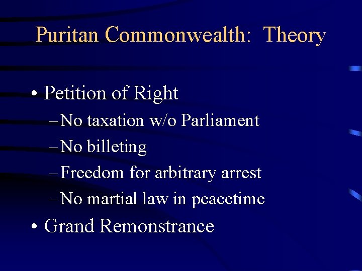Puritan Commonwealth: Theory • Petition of Right – No taxation w/o Parliament – No
